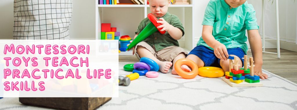montessori toys teach practical life skills